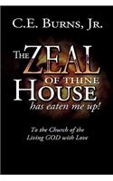 The Zeal of Thine House Has Eaten Me Up!