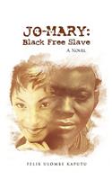 Jo-Mary: Black Free Slave(English)