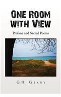 One Room with View: Profane and Sacred Poems