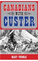 Canadians with Custer