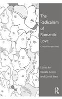 The Radicalism of Romantic Love