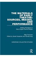 The Materials of Early Theatre: Sources, Images, and Performance
