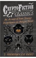 Account of Some Strange Disturbances in Aungier Street (Cryptofiction Classics - Weird Tales of Strange Creatures)