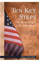Ten Key Steps to Selecting A U.S. President