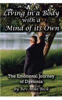 Living in a Body with a Mind of Its Own