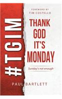 Thank God It's Monday