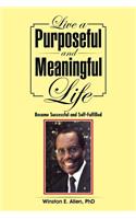 Live a Purposeful and Meaningful Life