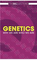 Genetics: Why We Are Who We Are(Big Questions)