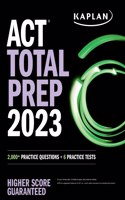 ACT Total Prep 2023: 2,000+ Practice Questions + 6 Practice Tests(Kaplan Test Prep)