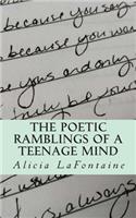 The Poetic Ramblings of a Teenage Mind