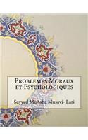 Problemes Moraux et Psychologiques