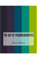 The Art of Pharmacokinetics