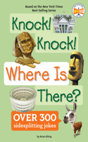Knock! Knock! Where Is There?: (Where Is?)