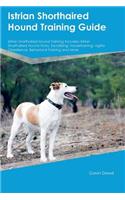 Istrian Shorthaired Hound Training Guide Istrian Shorthaired Hound Training Includes