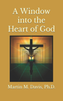 A Window into the Heart of God: (English)