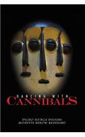 Dancing With Cannibals