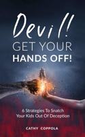 Devil! GET YOUR HANDS OFF!