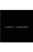 Lunch/Lingerie: Recipes for Two