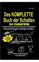 Das KOMPLETTE Buch der Schatten - DAS STANDARTWERK: Für Kräuterhexen, Selbstversorger, Selbermacher, Allergiker, Sparfüchse und Gesundheitsbewusste!