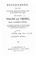 Geschiedenis van Het Leven, Character, en Lotgevallen van Wijlen Willem den Vijfden