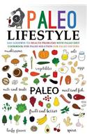 Paleo Lifestyle: Say Goodbye to Health Problems with Paleo Diet Cookbook for Paleo Solution for Paleo Dieters: Say Goodbye to Health Problems with Paleo Diet Cookbook for Paleo Solution for Paleo Dieters