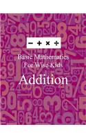 Basic Mathematics For Wise Kids