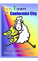 Fun Town and Conformist City
