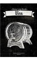 Brew Log Book - Homebrew Wine Recipe Journal: Notebook: Vintage