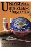 Universal Hair Coloring and Formulation: A Manual To Writing Successful Formulas