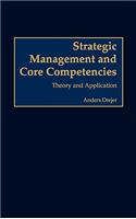 Strategic Management and Core Competencies: Theory and Application