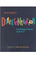 Differentiation - From Planning to Practice , Grades 6 - 12
