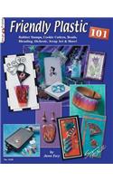 Friendly Plastic 101: Rubber Stamps, Cookie Cutters, Beads, Blending Dichric, Scrap Art & More