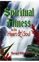 Spiritual Fitness for the Heart and Soul