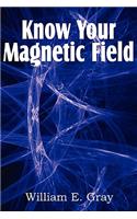 Know Your Magnetic Field
