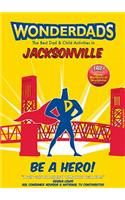 Wonderdads Jacksonville - The Best Dad/Child Activities, Restaurants, Sporting Events & Unique Adventures for Jacksonville Dads