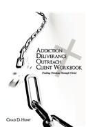 Addiction Deliverance Outreach Client Workbook