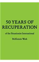 50 Years of Recuperation of Situa