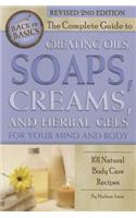 Complete Guide to Creating Oils, Soaps, Creams, and Herbal Gels for Your Mind and Body