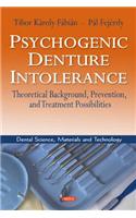 Psychogenic Denture Intolerance: Theoretical Background, Prevention, and Treatment Possibilities