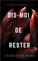 Dis-moi de Rester