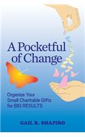 A Pocketful of Change: Organize Your Small Charitable Gifts for Big Results