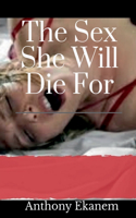 Sex She Will Die For