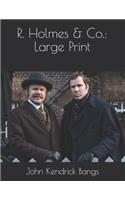 R. Holmes & Co.: Large Print
