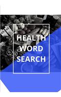 Health Word Search: Easy for Beginners - Adults and Kids - Family and Friends - On Holidays, Travel or Everyday - Great Size - Quality Paper - Beautiful Cover - Perfect