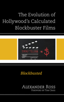 Evolution of Hollywood's Calculated Blockbuster Films
