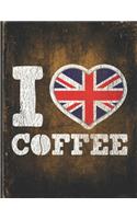 I Heart Coffee: Great Britain Flag I Love British Coffee Tasting, Dring & Taste Lightly Lined Pages Daily Journal Diary Notepad
