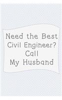 Need The Best Civil engineer? Call My Husband.