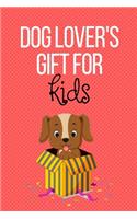 Dog lover's Gift for Kids