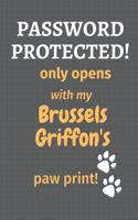 Password Protected! only opens with my Brussels Griffon's paw print!