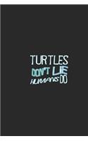 Turtles don't lie humans do